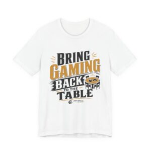Bring Gaming Back to the Table T-Shirt