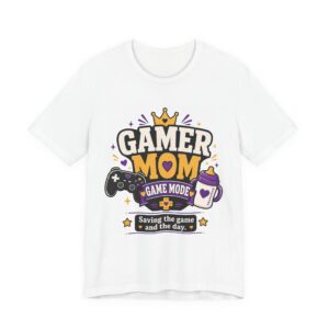 Gamer Mom T-Shirt — "Game Mode: Saving the Game and the Day"